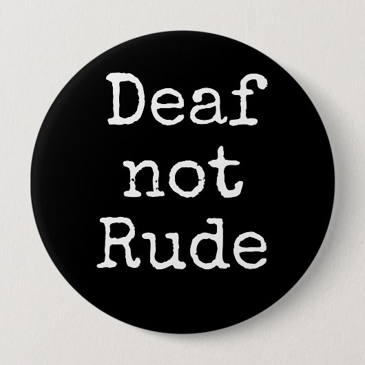 Deaf nicht Rude Bold Black and White Alert Button (Vorderseite)