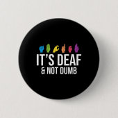 Deaf Not Dumb Button (Vorderseite)