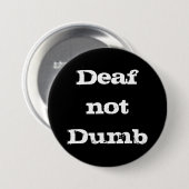 Deaf not Dumb Deaf Alert Hard of Hearing Awareness Button (Vorne & Hinten)