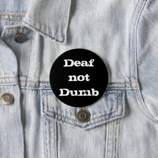 Deaf not Dumb Deaf Alert Hard of Hearing Awareness Button (Beispiel)