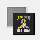 Deaf Not Rude Apparel Awareness Asl Language Fun G Magnet (Vorderseite/Rückseite)