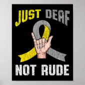 Deaf Not Rude Apparel Awareness Asl Language Fun G Poster (Vorne)