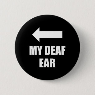 Deaf Ohr rechts Ohr ist tot Button