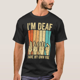 Deaf Pride ASL Gebärdensprache Ich bin tot ich hab T-Shirt