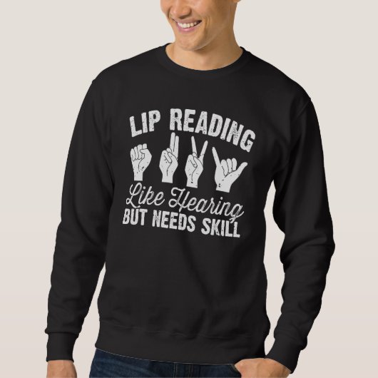 Deaf Pride ASL Sign Language Lip Reading Hearing N Sweatshirt (Vorderseite)
