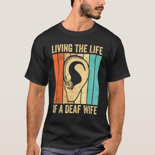 Deaf Pride Awareness ASL Sign Language Life Of A D T-Shirt (Vorderseite)