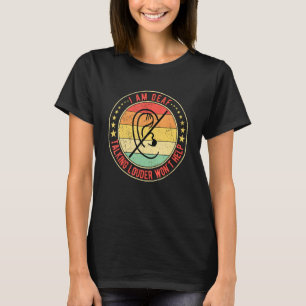 Deaf Pride Ich bin tot reden Louder will nicht hel T-Shirt