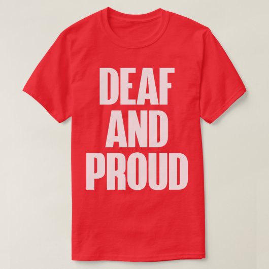 Deaf Proud White Version T-Shirt (Design vorne)