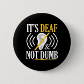 Deaf und nicht Dumb Asl Deaf signieren Sprachtaub Button (Vorderseite)