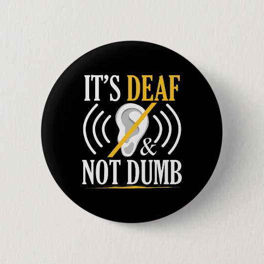 Deaf und nicht Dumb Asl Deaf signieren Sprachtaub  Button (Vorderseite)