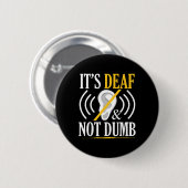 Deaf und nicht Dumb Asl Deaf signieren Sprachtaub  Button (Vorne & Hinten)