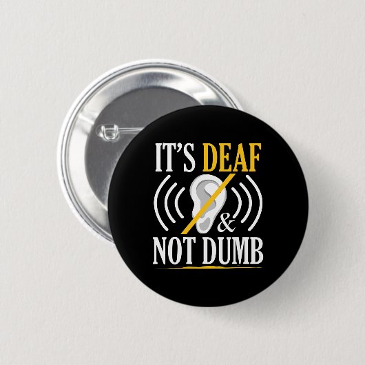 Deaf und nicht Dumb Asl Deaf signieren Sprachtaub Button (Vorne & Hinten)