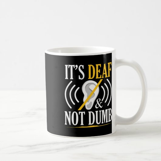 Deaf und nicht Dumb Asl Deaf signieren Sprachtaub  Kaffeetasse (Rechts)
