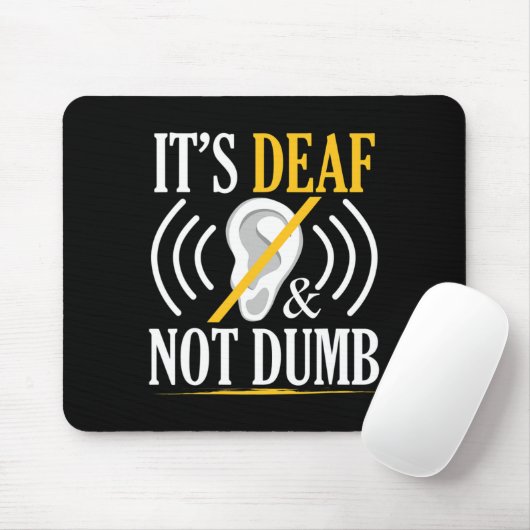 Deaf und nicht Dumb Asl Deaf signieren Sprachtaub Mousepad (Mit Mouse)