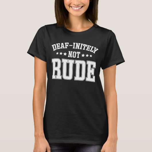 Deaf unendlich nicht Rude Deaf T-Shirt (Vorderseite)