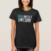 Deafinitely Awesome - Deaf Awareness T-Shirt (Vorderseite)