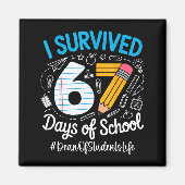Dean Of Students Survived 67 Days Of School Humor  Magnet (Vorne)