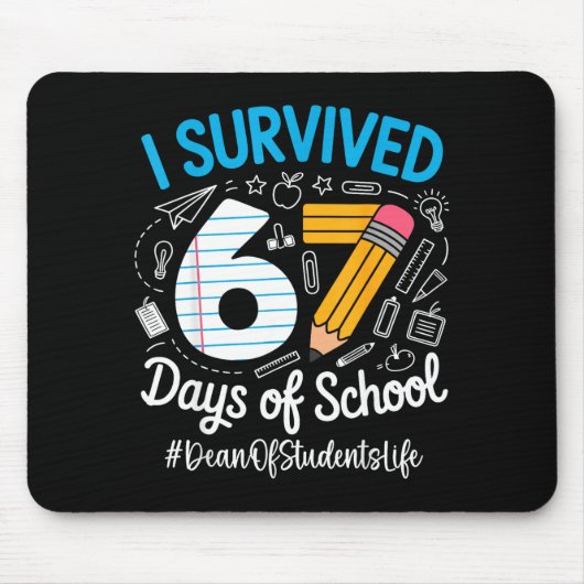 Dean Of Students Survived 67 Days Of School Humor  Mousepad (Vorne)