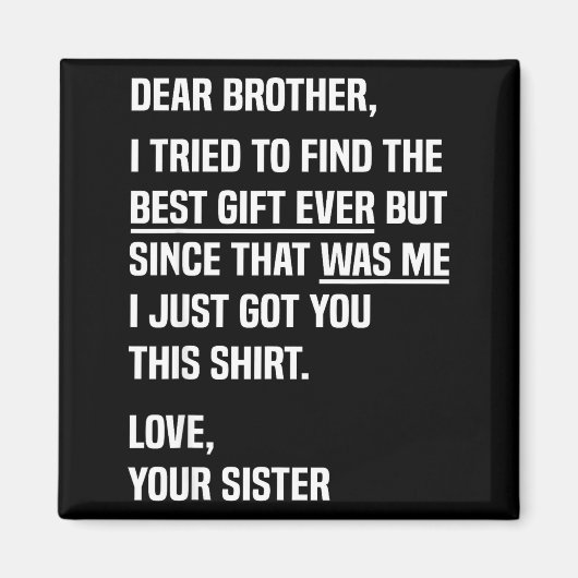 Dear Brother Quote Funny Sibling Humor Joke From S Magnet (Vorne)