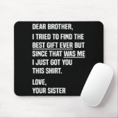 Dear Brother Quote Funny Sibling Humor Joke From S Mousepad (Mit Mouse)
