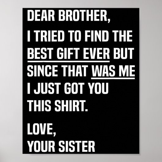 Dear Brother Quote Funny Sibling Humor Joke From S Poster (Vorne)
