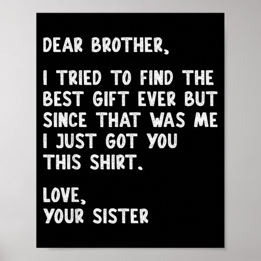 Dear Brother Quote Funny Sibling Humor Joke From S Poster (Vorne)