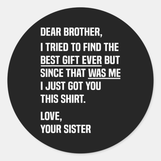 Dear Brother Quote Funny Sibling Humor Joke From S Runder Aufkleber (Vorderseite)
