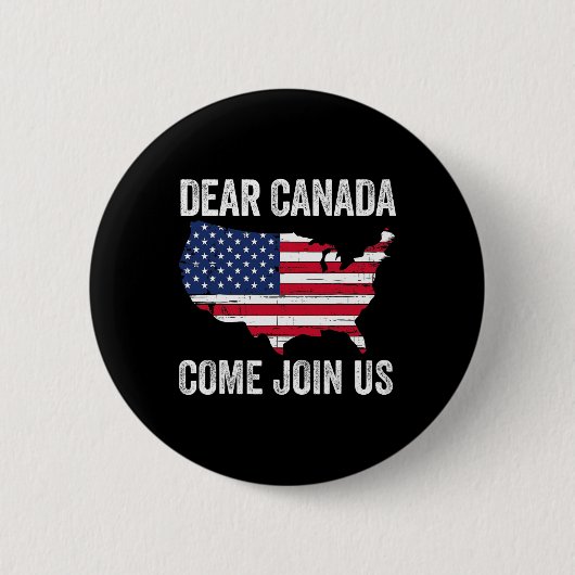 Dear Canada Come Join Us President Trump Funny Pol Button (Vorderseite)