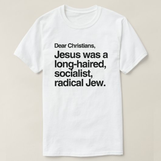 DEAR CHRISTIANS JESUS WAR EIN JEW T-Shirt (Design vorne)