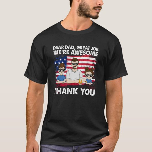 Dear Dad Great Job We're Awesome Thank Father's da T-Shirt (Vorderseite)