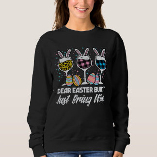 Dear Easter Bunny Just Bring  Humor Mom Mama Women Sweatshirt