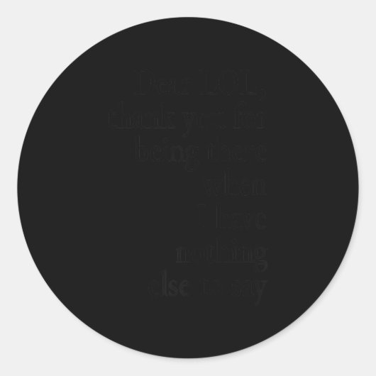 Dear Lol Funny Thank You Quote Design Runder Aufkleber (Vorderseite)