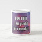 Dear LORD, I am grateful for racquetball Mug Jumbo-Tasse (Vorderseite)