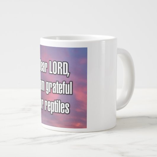 Dear LORD, I am grateful for reptiles Mug Jumbo-Tasse (Vorderseite Rechts)