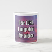 Dear LORD, I am grateful for science Mug Jumbo-Tasse (Vorderseite)