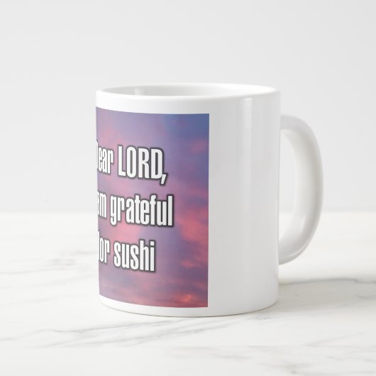 Dear LORD, I am grateful for sushi Mug Jumbo-Tasse (Vorderseite Rechts)
