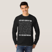 Dear Math Grow Up And Solve Your Own Problems  1 T-Shirt (Vorne ganz)