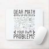 Dear Math Grow Up And Solve Your Own Problems Funn Mousepad (Mit Mouse)