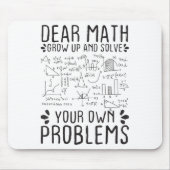 Dear Math Grow Up And Solve Your Own Problems Funn Mousepad (Vorne)