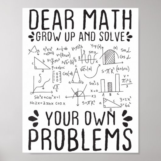 Dear Math Grow Up And Solve Your Own Problems Funn Poster (Vorne)