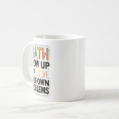 Dear Math Grow Up Solve Your Own Problems Quote Kaffeetasse (Vorderseite Links)