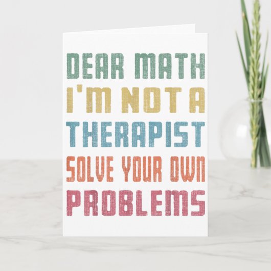 Dear Math I'm Not A Therast Solve Your Own Problem Karte (Vorderseite)