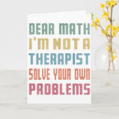 Dear Math I'm Not A Therast Solve Your Own Problem Karte (Gelbe Blume)