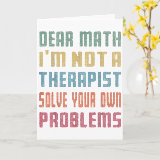 Dear Math I'm Not A Therast Solve Your Own Problem Karte (Gelbe Blume)