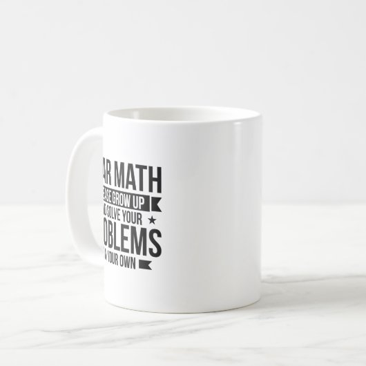 Dear Math Please Grow Up Mathematician Math Equati Kaffeetasse (Vorderseite Links)