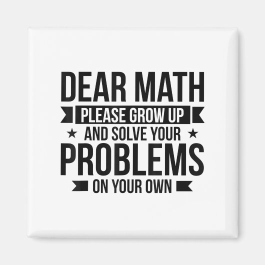 Dear Math Please Grow Up Mathematician Math Equati Magnet (Vorne)
