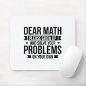 Dear Math Please Grow Up Mathematician Math Equati Mousepad (Mit Mouse)