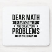 Dear Math Please Grow Up Mathematician Math Equati Mousepad (Vorne)