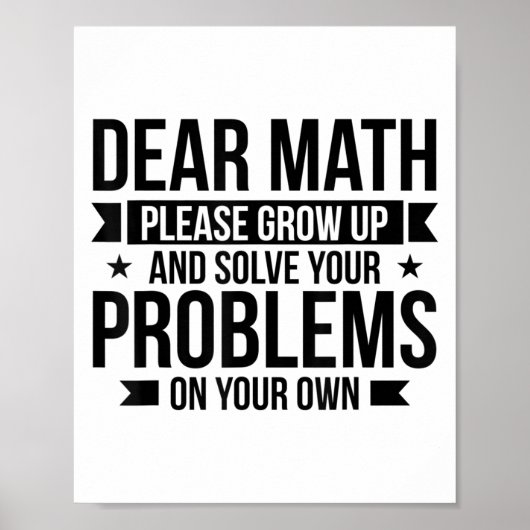 Dear Math Please Grow Up Mathematician Math Equati Poster (Vorne)