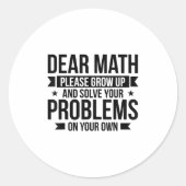Dear Math Please Grow Up Mathematician Math Equati Runder Aufkleber (Vorderseite)